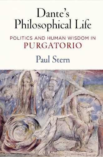 Cover image for Dante's Philosophical Life: Politics and Human Wisdom in  Purgatorio