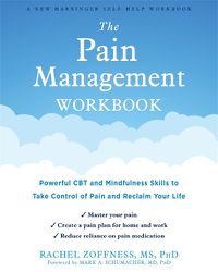 Cover image for The Pain Management Workbook: Powerful CBT and Mindfulness Skills to Take Control of Pain and Reclaim Your Life