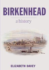 Cover image for Birkenhead: A History