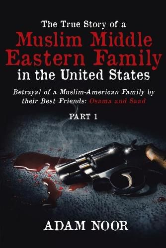 Cover image for The True Story of a Muslim Middle Eastern Family in the United States