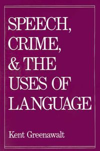 Cover image for Speech, Crime, and the Uses of Language