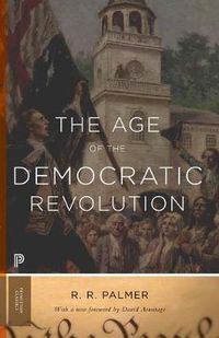 Cover image for The Age of the Democratic Revolution: A Political History of Europe and America, 1760-1800 - Updated Edition