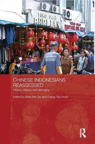 Cover image for Chinese Indonesians Reassessed: History, Religion and Belonging