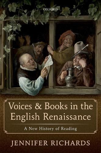 Voices and Books in the English Renaissance: A New History of Reading