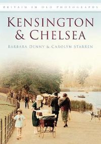 Cover image for Kensington and Chelsea: Britain in Old Photographs