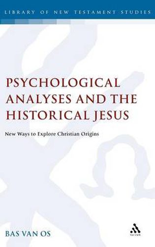 Cover image for Psychological Analyses and the Historical Jesus: New Ways to Explore Christian Origins