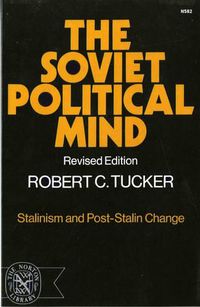 Cover image for The Soviet Political Mind: Stalinism and Post-Stalin Change