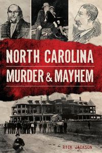 Cover image for North Carolina Murder & Mayhem