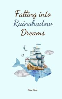 Cover image for Falling into Rainshadow Dreams