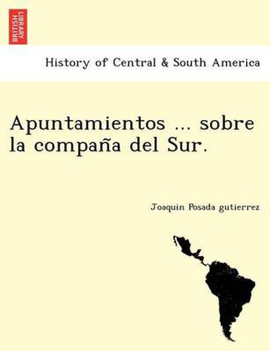 Cover image for Apuntamientos ... sobre la compan&#771;a del Sur.