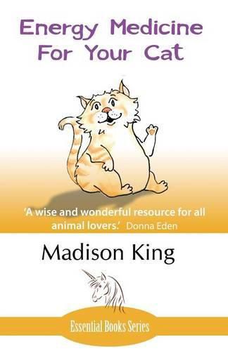 Cover image for Energy Medicine for Your Cat: An essential guide to working with your cat in a natural, organic, 'heartfelt' way