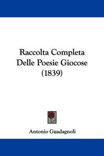 Cover image for Raccolta Completa Delle Poesie Giocose (1839)