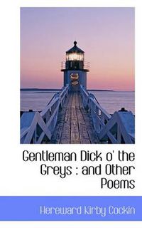 Cover image for Gentleman Dick O' the Greys