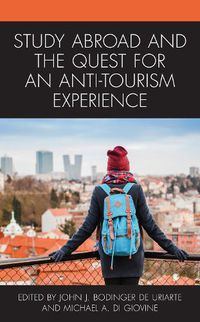 Cover image for Study Abroad and the Quest for an Anti-Tourism Experience