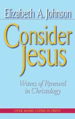 Cover image for Consider Jesus: Waves of Renewal in Christology