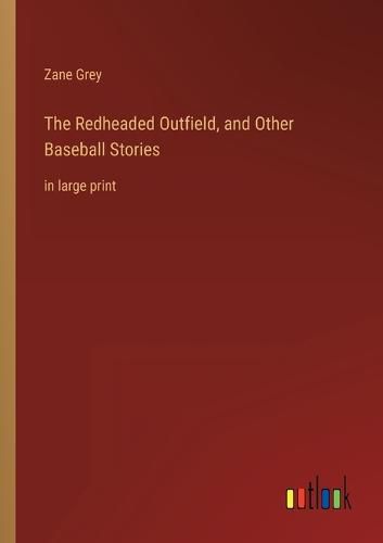 Cover image for The Redheaded Outfield, and Other Baseball Stories