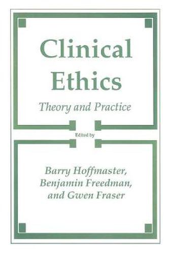Clinical Ethics: Theory and Practice