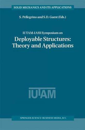 Cover image for IUTAM-IASS Symposium on Deployable Structures: Theory and Applications: Proceedings of the IUTAM Symposium held in Cambridge, U.K., 6-9 September 1998
