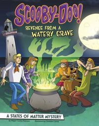 Cover image for Scooby-Doo! a States of Matter Mystery: Revenge from a Watery Grave