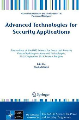 Cover image for Advanced Technologies for Security Applications: Proceedings of the NATO Science for Peace and Security 'Cluster Workshop on Advanced Technologies', 17-18 September 2019, Leuven, Belgium