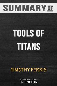 Cover image for Summary of Tools of Titans by Timothy Ferriss: Trivia/Quiz for Fans