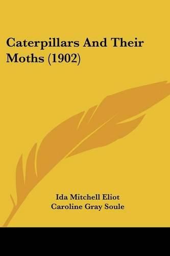 Cover image for Caterpillars and Their Moths (1902)