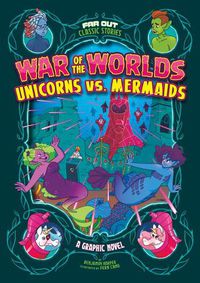 Cover image for War of the Worlds Unicorns vs. Mermaids