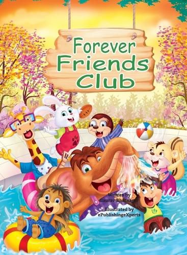 Cover image for Forever Friends Club: A children's story book about how to make friends, feeling good about yourself, displaying positive emotions, feelings for love and acceptance and social skills