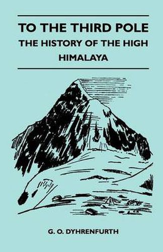 Cover image for To the Third Pole - The History of the High Himalaya
