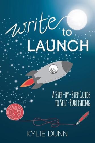 Cover image for Write to Launch: A Step-by-Step Guide to Self-Publishing