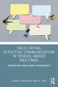 Cover image for Facilitating Effective Communication in School-Based Meetings: Perspectives from School Psychologists