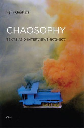 Chaosophy: Texts and Interviews 1972-1977