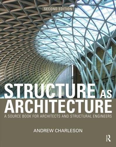 Cover image for Structure As Architecture: A Source Book for Architects and Structural Engineers