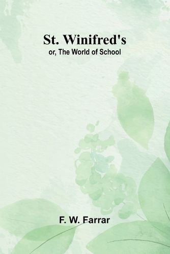 Cover image for St. Winifred's; or, The World of School