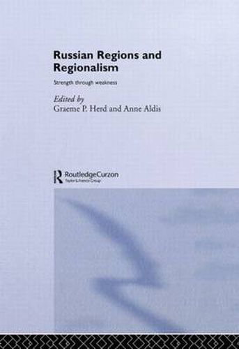 Cover image for Russian Regions and Regionalism: Strength through Weakness