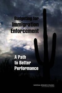 Cover image for Budgeting for Immigration Enforcement: A Path to Better Performance