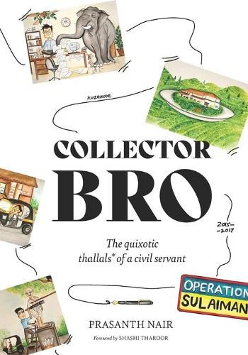 Cover image for Collector Bro: The quixotic 'thallals' of a civil servant