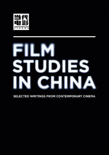 Cover image for Film Studies in China: Selected Writings from Contemporary Cinema