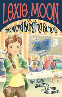 Cover image for Lexie Moon and the Word Burgling Bungle