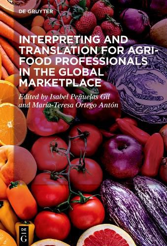 Cover image for Interpreting and Translation for Agri-food Professionals in the Global Marketplace