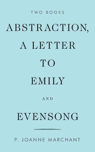 Cover image for Abstraction, a Letter to Emily and Evensong