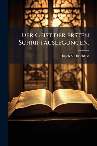 Cover image for Der Geist der ersten Schriftauslegungen.
