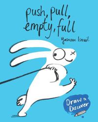 Cover image for Push, Pull, Empty, Full: Draw & Discover