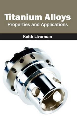 Cover image for Titanium Alloys: Properties and Applications