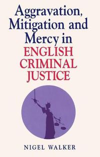 Cover image for Aggravation, Mitigation and Mercy in English Criminal Justice