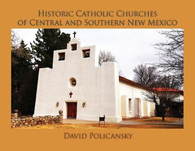 Cover image for Historic Catholic Churches of Central and Southern New Mexico / Softcover