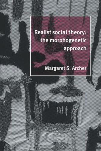 Cover image for Realist Social Theory: The Morphogenetic Approach