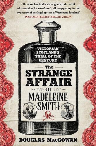 Cover image for The Strange Affair of Madeleine Smith: Victorian Scotland's Trial of the Century