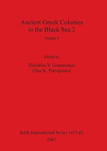 Ancient Greek Colonies in the Black Sea 2, Volume I