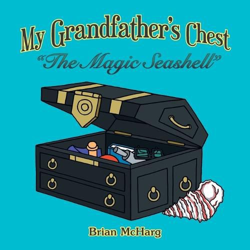 Cover image for My Grandfather's Chest: The Magic Seashell